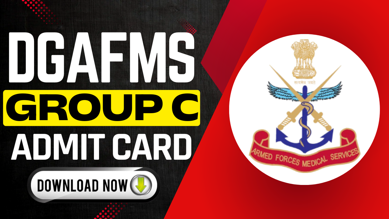 DGAFMS Group C Admit Card 2025
