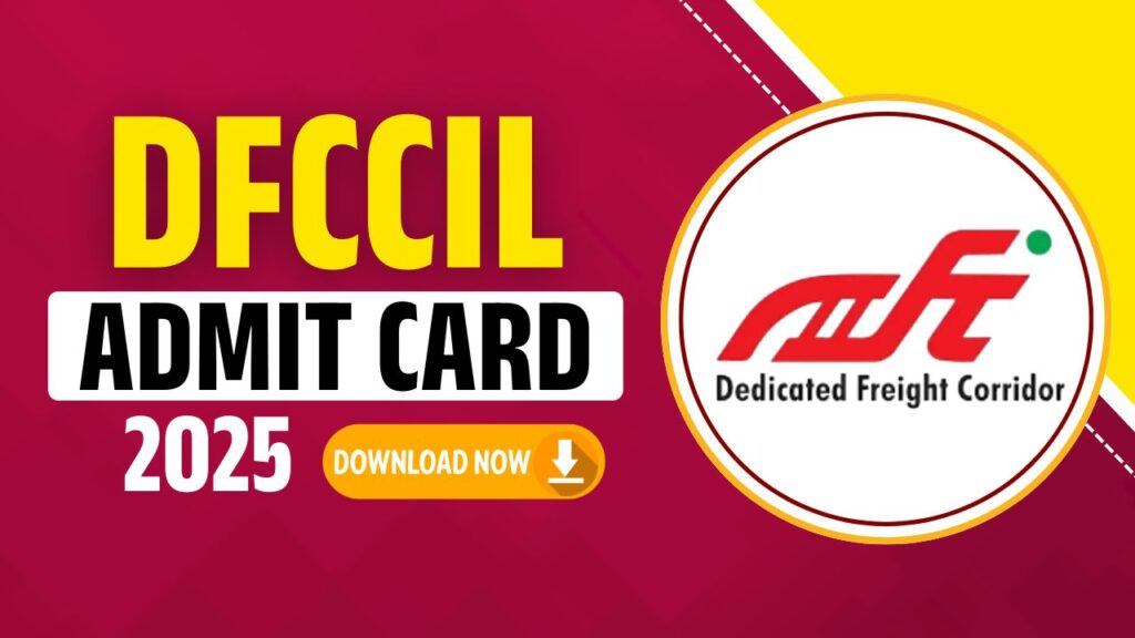 DFCCIL Admit Card 2025