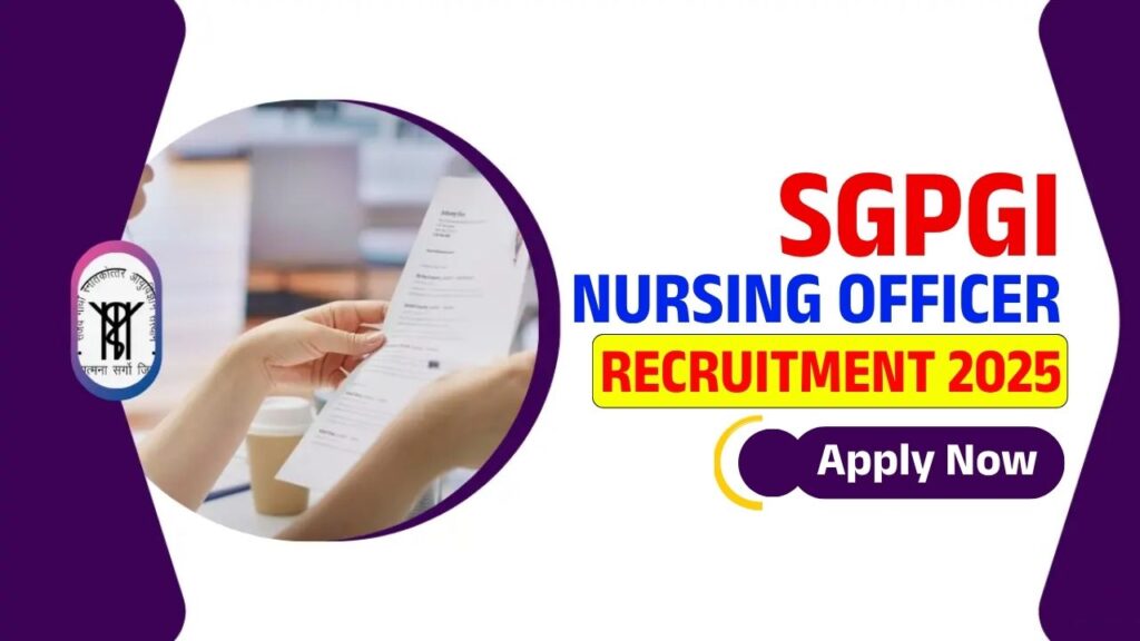 SGPGI Nursing Officer Recruitment 2025