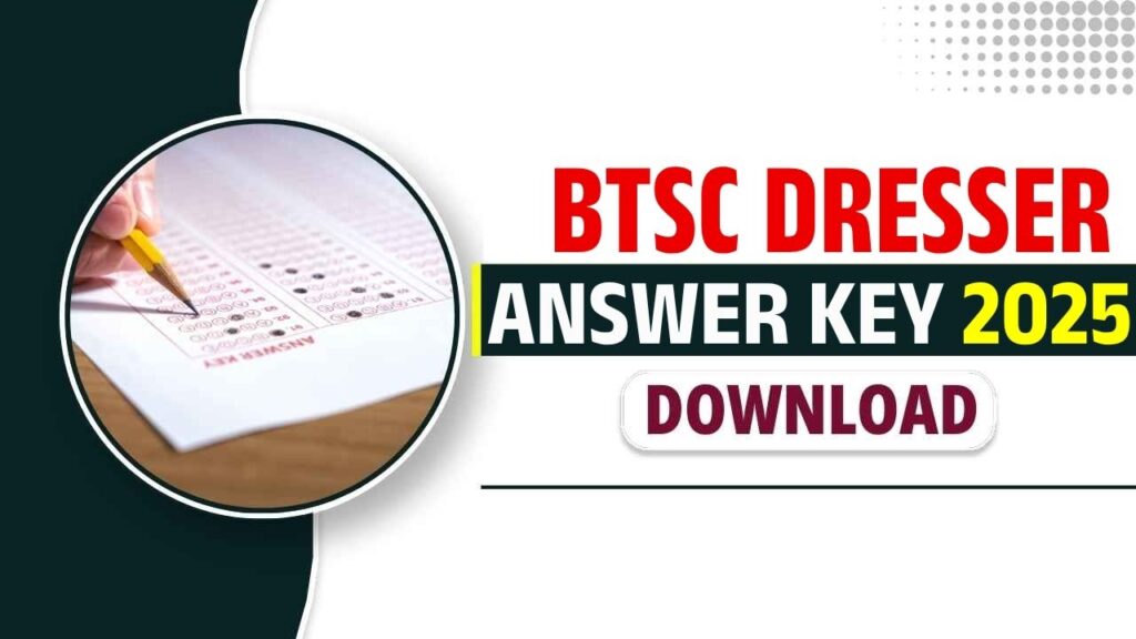 BTSC Dresser Answer Key 2025