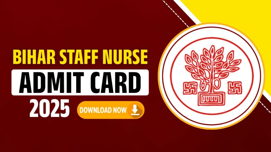 Bihar Staff Nurse Admit Card Download 2025