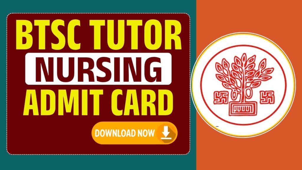 BTSC Tutor Nursing Admit Card 2025
