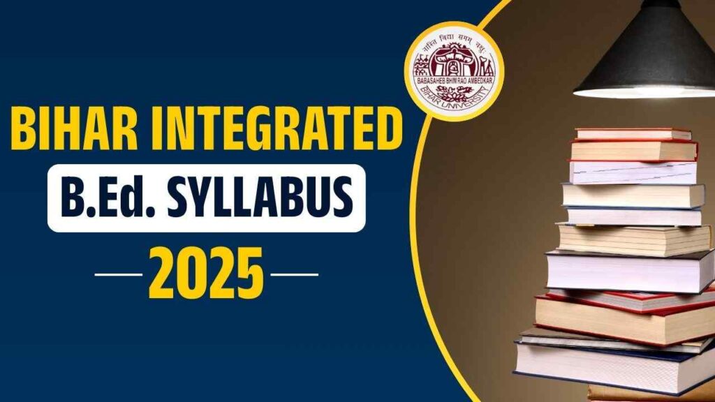 Bihar Integrated B.Ed. Syllabus 2025