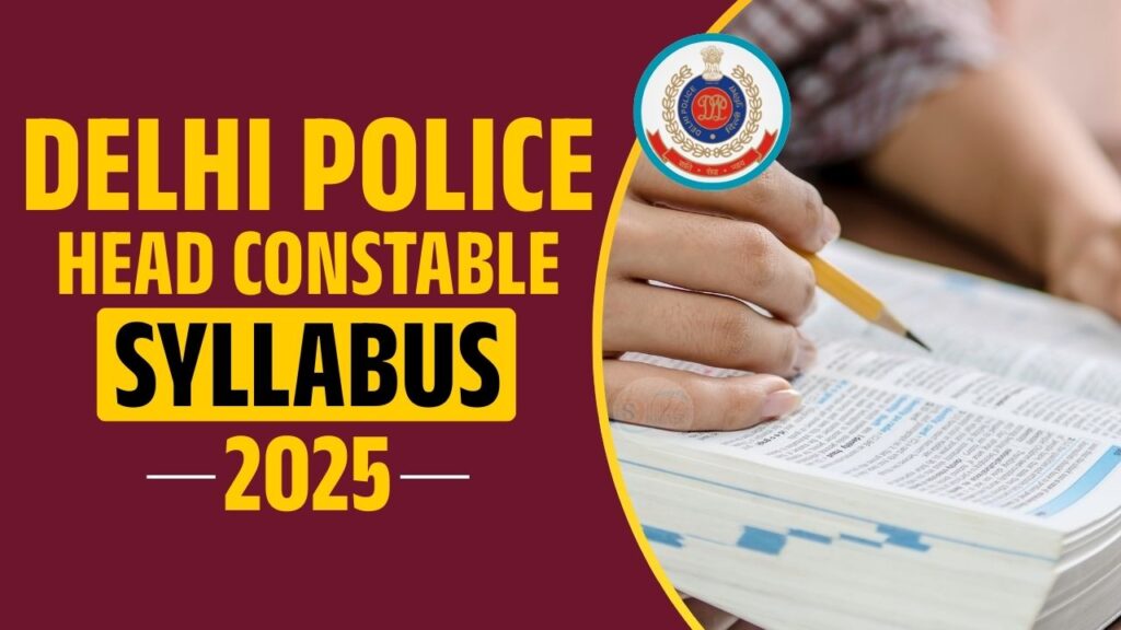 Delhi Police Head Constable Syllabus 2025