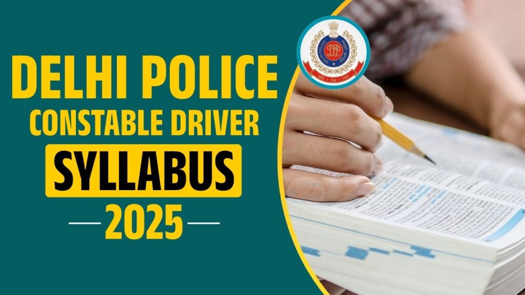 Delhi Police Constable Driver Syllabus 2025