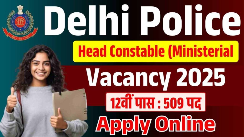 Delhi Police Head Constable (Ministerial) Vacancy 2025