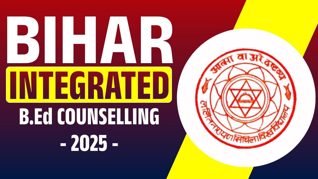 Bihar Integrated BEd Counselling 2025 Dates, Merit List, Seat ...
