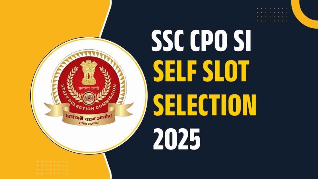 SSC CPO SI In Delhi Police & CAPF Self Slot Selection 2025