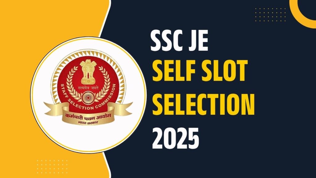 SSC JE Self Slot Selection 2025
