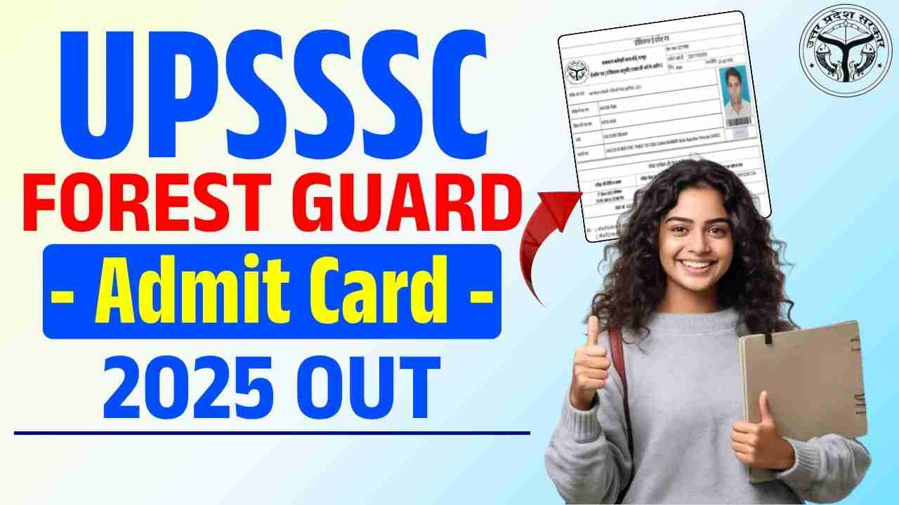 UPSSSC Forest Guard Admit Card 2025: Download Link, Exam City & Date ...
