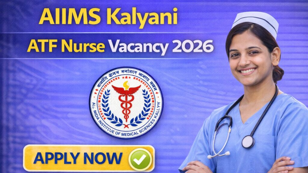 AIIMS Kalyani ATF Nurse Vacancy 2026