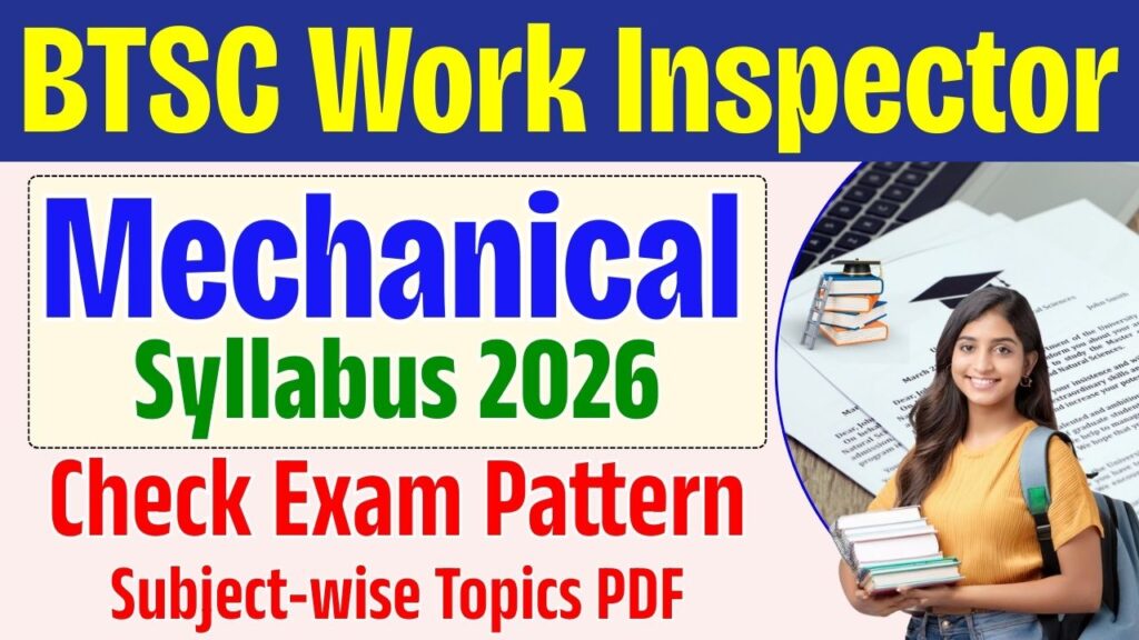 BTSC Work Inspector Mechanical Syllabus 2026