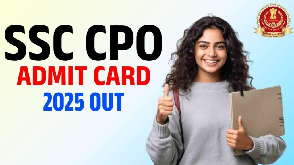 SSC CPO Admit Card 2025
