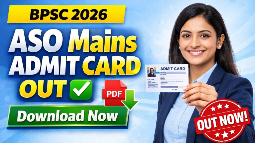 BPSC ASO 2025 Mains Admit Card 2026