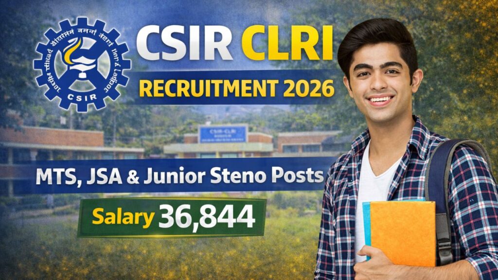 CSIR CLRI JSA JST & MTS Recruitment 2026
