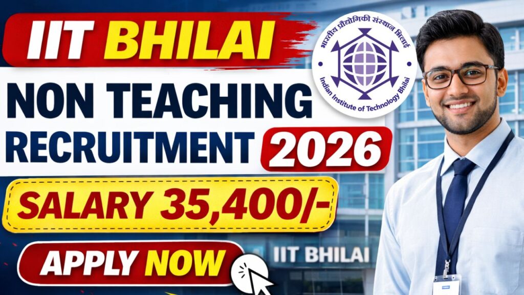 IIT Bhilai Non Teaching Recruitment 2026