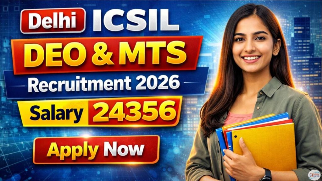 Delhi ICSIL DEO & MTS Recruitment 2026