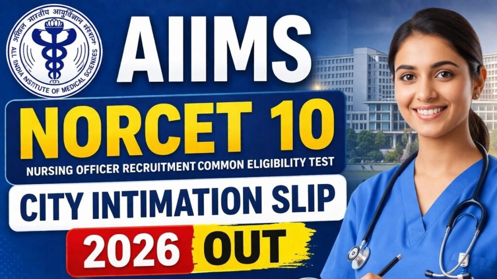 AIIMS NORCET 10 City Intimation Slip 2026