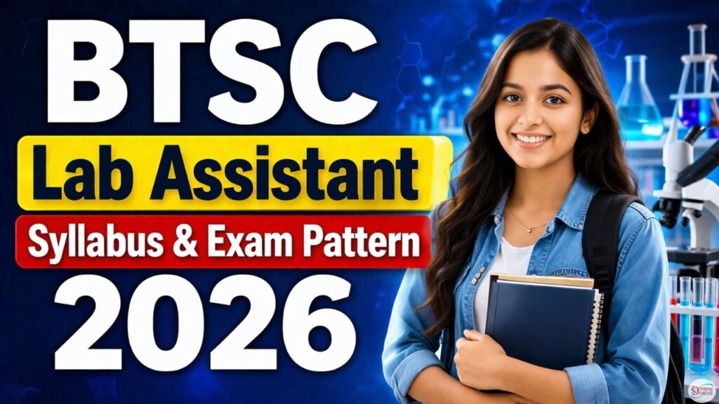 BTSC Lab Assistant Syllabus & Exam Pattern 2026