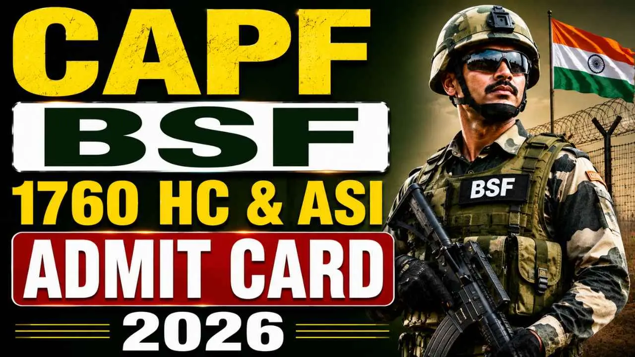 CAPF BSF 1760 HC & ASI Admit Card 2026