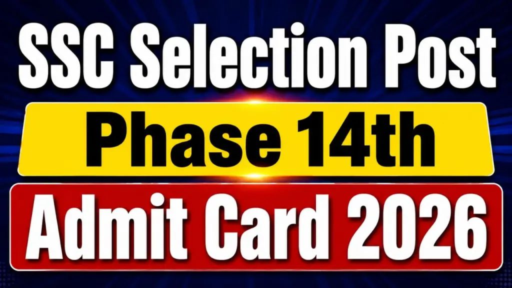 SSC Selection Post Phase 14th Admit Card 2026
