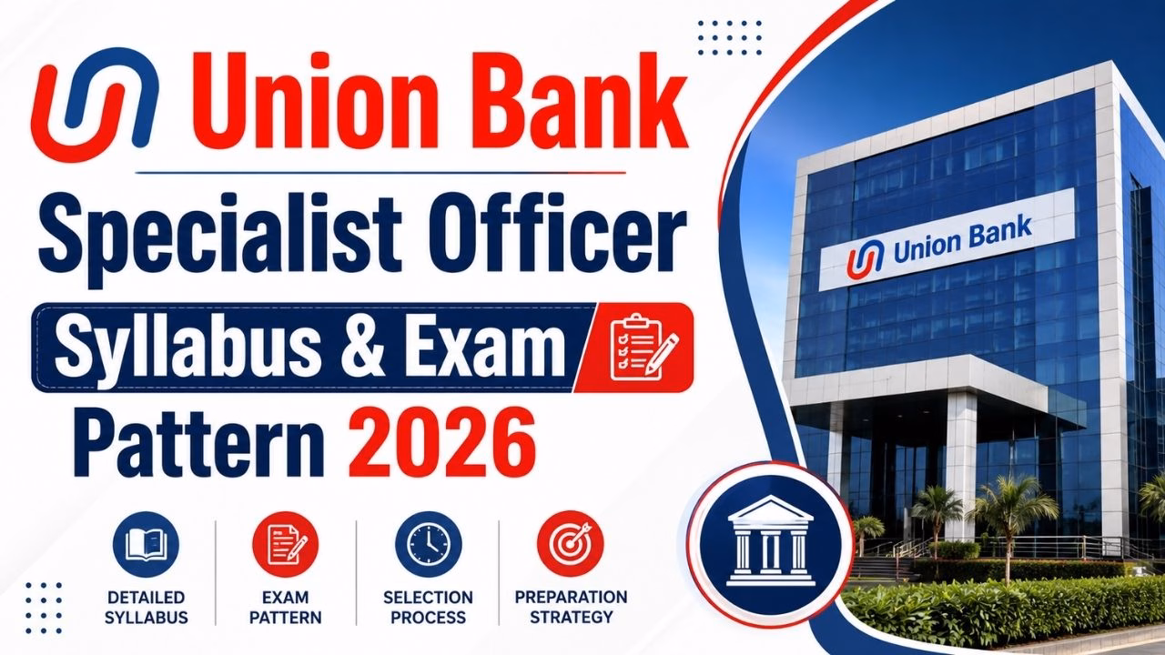 Union Bank Specialist Officer (SO) Syllabus & Exam Pattern 2026