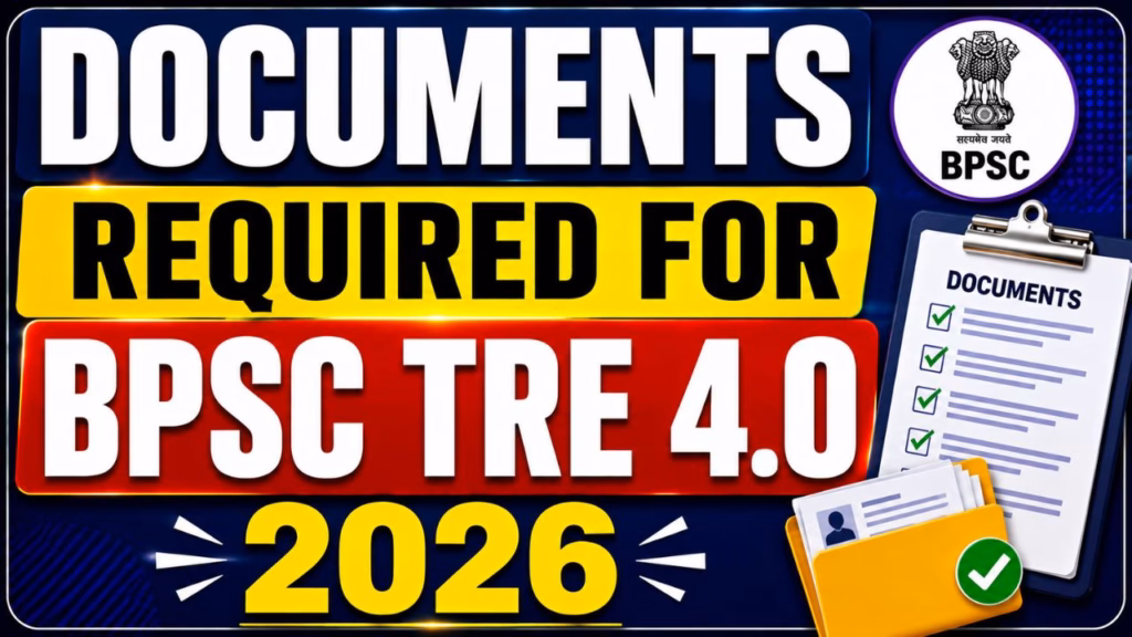 BPSC TRE 4 Application Required Documents