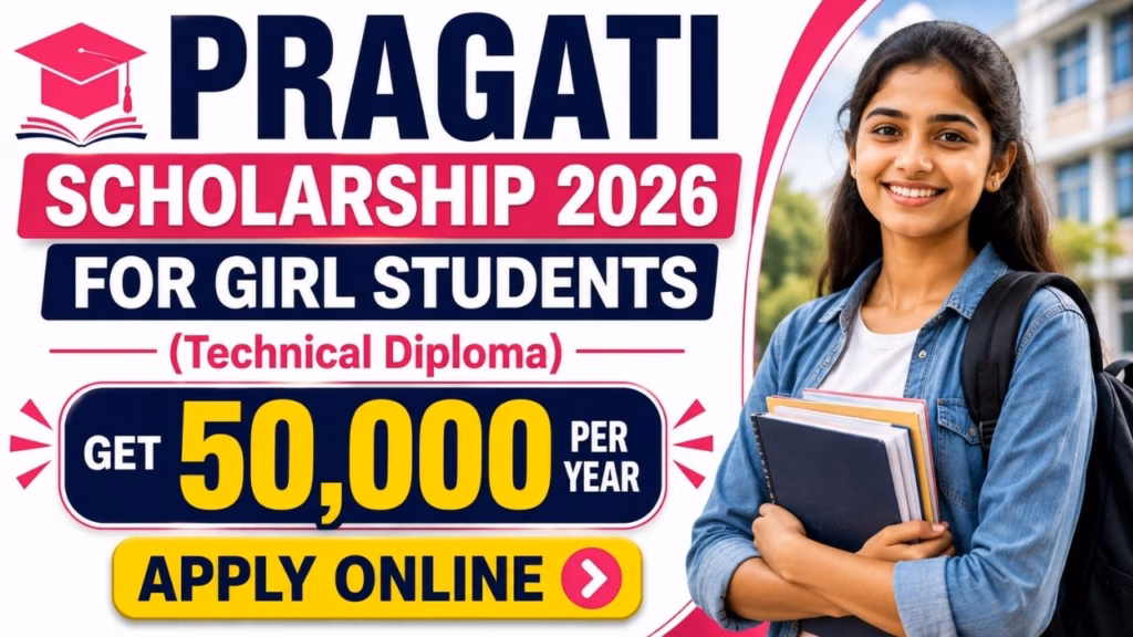 Pragati Scholarship Scheme For Girl Students (Technical Diploma) 2026