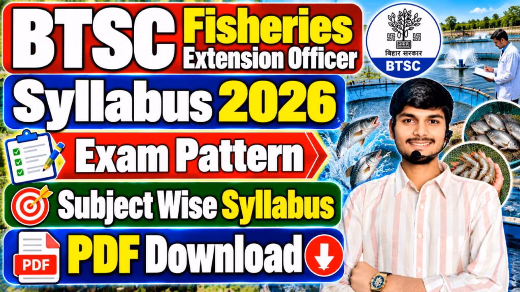 BTSC Fisheries Extension Officer Syllabus & Exam Pattern 2026