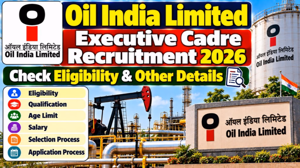 Oil India Limited Executive Cadre Recruitment 2026